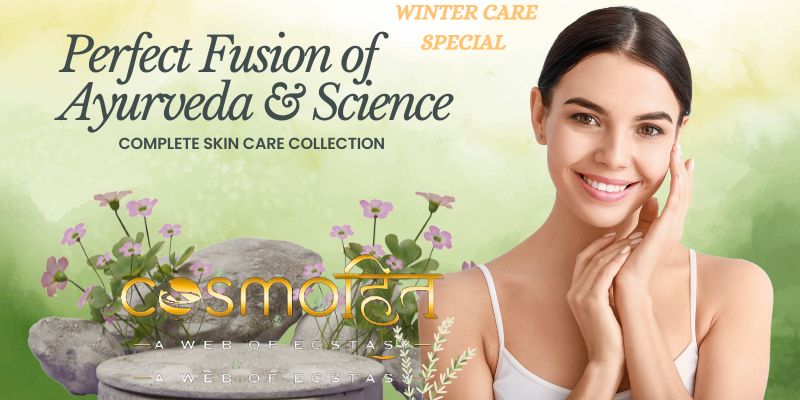 Say Goodbye to Winter Dryness & Dandruff with Ayurveda with Cosmo Kesar Soap, Depomax Lotion & Cosmo D anti dandruff Shampoo